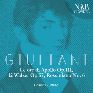 อัลบัม Giuliani: Le Ore di Apollo Op.111, 12 Walzer Op.57, Rossiniana No. 6 ศิลปิน Bruno Giuffredi