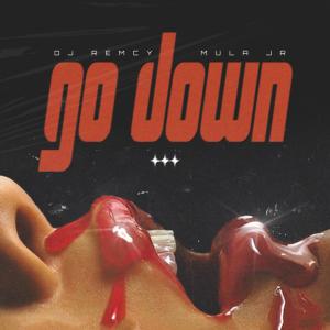 收聽DJ Remcy的Go Down (Explicit)歌詞歌曲