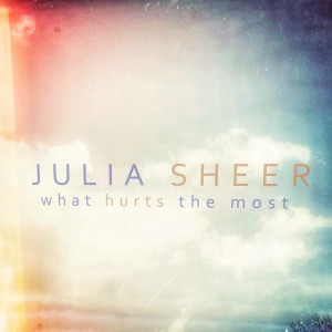 Album What Hurts The Most from Julia Sheer