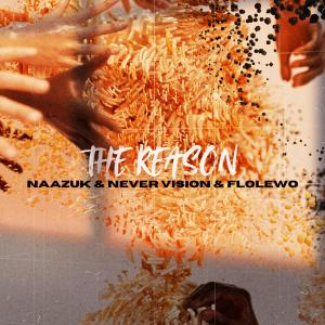 收聽NAAZUK的The Reason (feat. FLOLEWO)歌詞歌曲