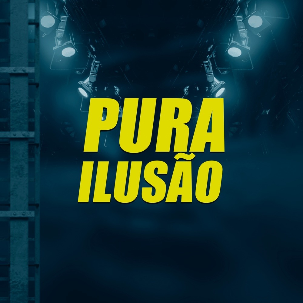 PURA ILUSÃO (Explicit)