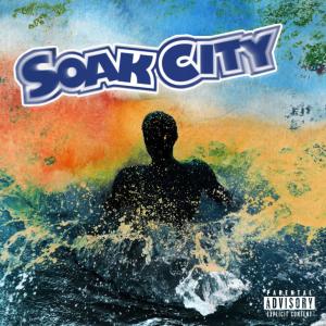 收聽310babii的Soak City (Do it) (Explicit)歌詞歌曲