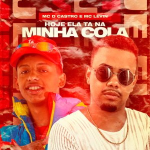 Album Hoje Ela Ta na Minha Cola (Explicit) from MC Dcastro