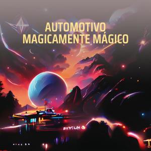 Listen to Automotivo Magicamente Mágico (Remix) (Explicit) song with lyrics from DJ Gustavin da G4