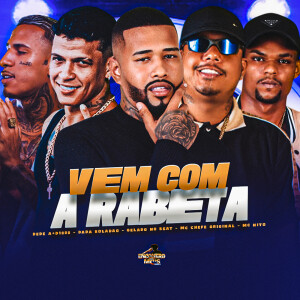 Listen to Vem Com a Rabeta (Explicit) song with lyrics from Gelado No Beat