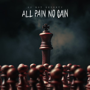 All Pain No Gain dari So Not Seventy