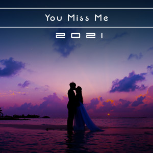 You Miss Me 2021 dari Various