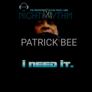 收聽Patrick Bee的I Need It歌詞歌曲