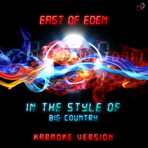 收聽Ameritz Countdown Karaoke的East of Eden (In the Style of Big Country) [Karaoke Version] (Karaoke Version)歌詞歌曲