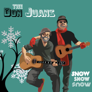 ดาวน์โหลดและฟังเพลง Snow Snow Snow พร้อมเนื้อเพลงจาก The Don Juans