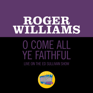 O Come All Ye Faithful (Live On The Ed Sullivan Show, December 18, 1960)