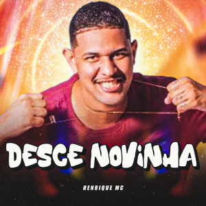 收聽Henrique Mc的Desce Novinha歌詞歌曲
