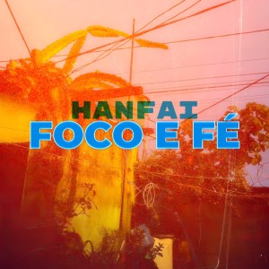 Dengarkan Foco e Fé lagu dari Hanfai dengan lirik