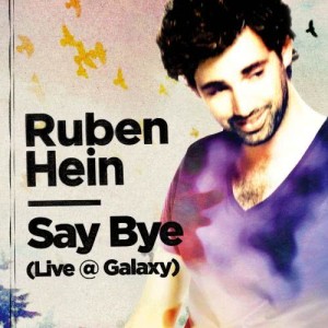 ดาวน์โหลดและฟังเพลง Say Bye (Live @ Galaxy; New Mix + Mastering) พร้อมเนื้อเพลงจาก Ruben Hein