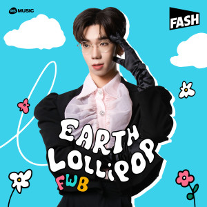 收聽EARTH LOLLIPOP的FWB歌詞歌曲
