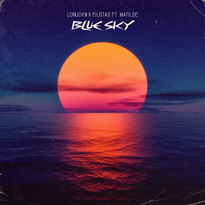 Listen to Blue Sky song with lyrics from LowJohn