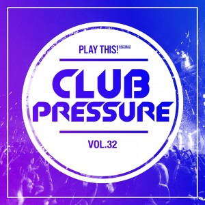 Album Club Pressure, Vol. 32 - The Electro and Clubsound Collection from Various Artists
