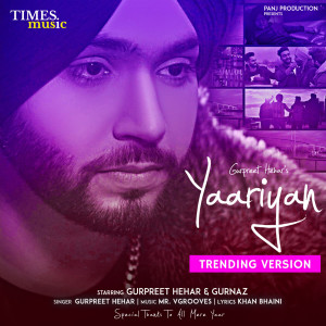 ดาวน์โหลดและฟังเพลง Yaariyan (Trending Version) พร้อมเนื้อเพลงจาก Gurpreet Hehar