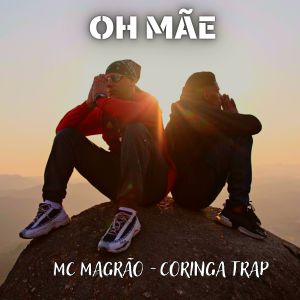ดาวน์โหลดและฟังเพลง Oh Mãe พร้อมเนื้อเพลงจาก CoringaTrap