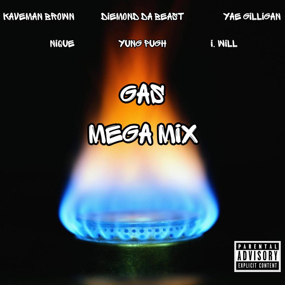 Gas (feat. Diemond Da Beast, Yung Pugh, Nique, I.Will & Yae Gilligan) (Mega Mix|Explicit)
