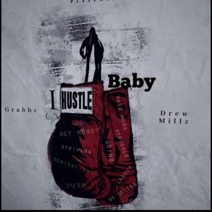Listen to I Hustle Baby song with lyrics from Grabbz