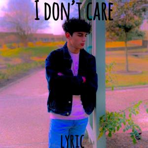 I don't care (Explicit)