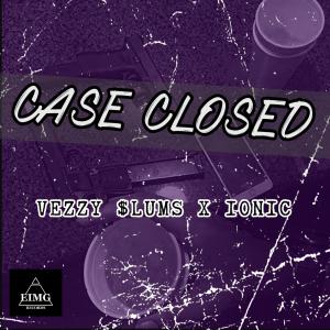 收聽VEZZY $lUMS的CASE CLOSED (feat. IONIC) (Explicit)歌詞歌曲