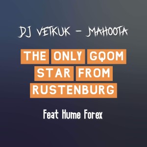 ดาวน์โหลดและฟังเพลง The Only Gqom Star from Rustenburg พร้อมเนื้อเพลงจาก DJ Vetkuk