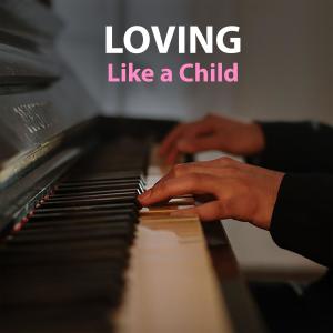 Dengarkan lagu loving like a child nyanyian JMS dengan lirik