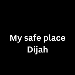 收聽Dijah的My Safe Place歌詞歌曲