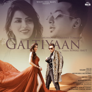 Dengarkan lagu Galtiyaan nyanyian Neeti Mohan dengan lirik
