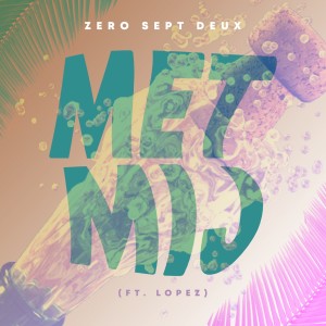 ดาวน์โหลดและฟังเพลง Met Mij พร้อมเนื้อเพลงจาก ZeroSeptDeux