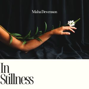 Maha Devenson的專輯In Stillness (Awakening in the Softness of Light)