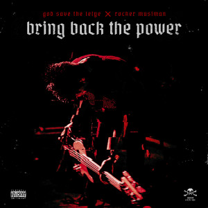 Listen to Bring Back The Power (Explicit) song with lyrics from God Save The lelye