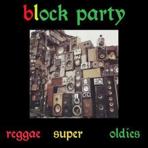 Album Reggae Super Oldies, Vol. 1: Block Party from Various