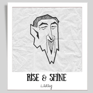 Listen to Rise & Shine (Explicit) song with lyrics from LaRay