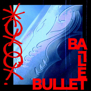 Album Bullet Ballet (Explicit) from 6ZERI