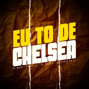DJ Mack的專輯Eu to de chelsea (Explicit)