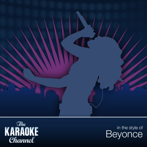 收聽The Karaoke Channel的Irreplaceable (Karaoke Version)  [In The Style Of Beyoncé]歌詞歌曲