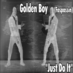 ดาวน์โหลดและฟังเพลง Just Do It พร้อมเนื้อเพลงจาก Golden Boy (Fospassin)