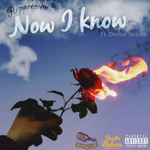 Listen to Now I Know (Explicit) song with lyrics from Reppresion