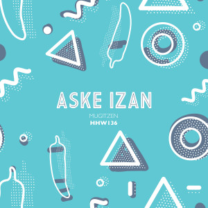 收聽Aske Izan的Mugitzen (Extended Mix)歌詞歌曲
