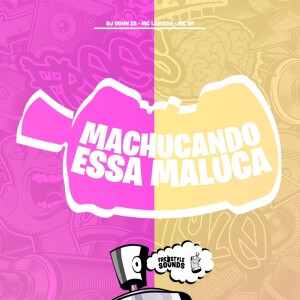 Machucando Essa Maluca (Explicit) dari DJ ODIIN Zs