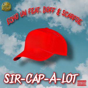 Listen to Sir-Cap-a-Lot (Explicit) song with lyrics from Echo Un