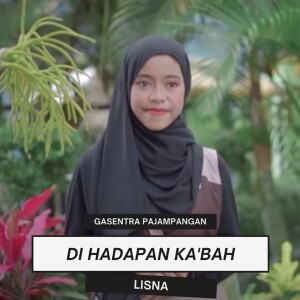 Dengarkan Di Hadapan Ka'bah lagu dari Gasentra Pajampangan dengan lirik