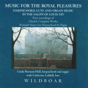 Linda Burman-Hall的專輯Music for the Royal Pleasures: Harpsichord, Lute & Organ Music in the Salon of Louis XIV