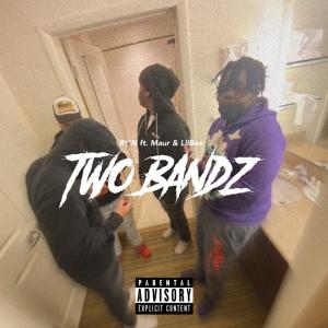 收听R!°N的Two Bandz (feat. Maur & LilBee) (Explicit)歌词歌曲