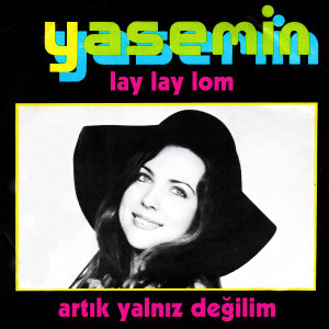 Dengarkan Lay Lay Lom lagu dari Yasemin Kumral dengan lirik