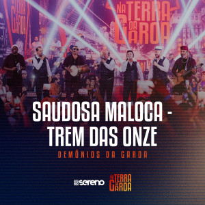收聽Vou pro Sereno的Saudosa Maloca / Trem Das Onze (Ao Vivo)歌詞歌曲