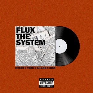 收听Eitaro的Flux the System (Explicit)歌词歌曲